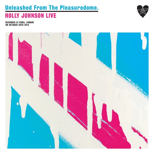 Unleashed from the Pleasuredome (Live at Koko) album cover