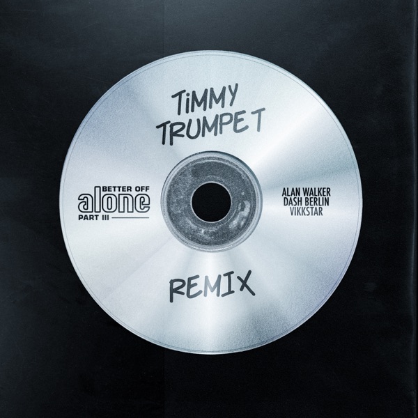 Better Off (Alone, Pt. III) [Timmy Trumpet Remix] - Single album cover