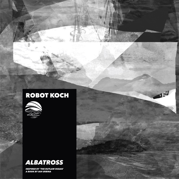 Albatross (Inspired by ‘The Outlaw Ocean’ a book by Ian Urbina) - EP album cover