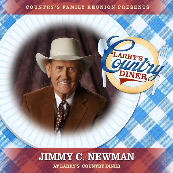 Jimmy C. Newman at Larry’s Country Diner (Live / Vol. 1) [feat. Jimmy C. Newman] - Single album cover