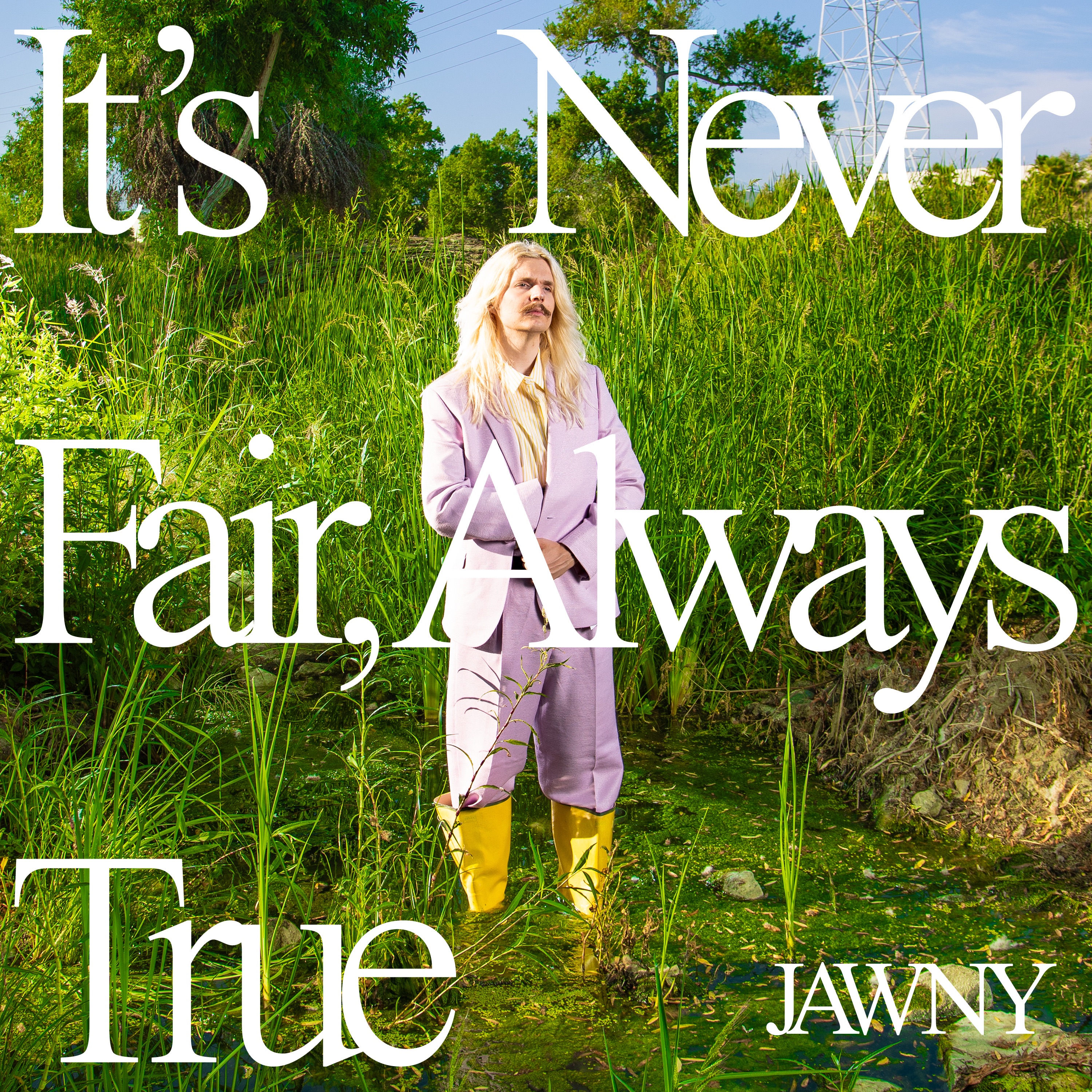 It’s Never Fair, Always True album cover