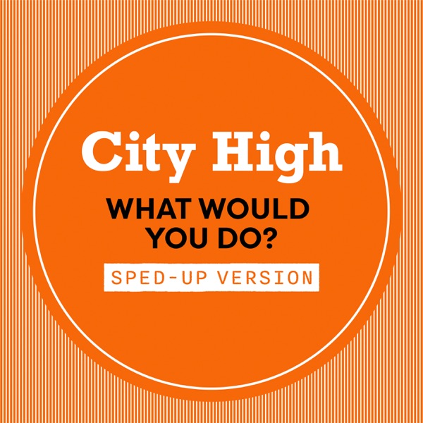 What Would You Do? (Sped Up) - Single album cover