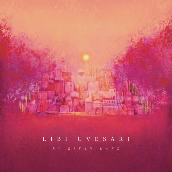 Libi Uvesari (feat. Eitan Katz) - Single album cover
