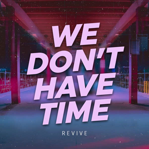 We Don't Have Time - Single album cover