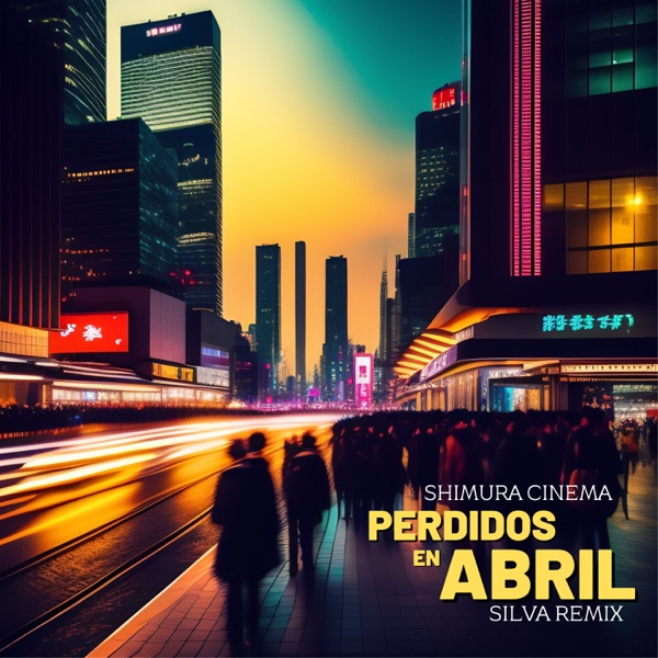 Perdidos en Abril (Remix) [feat. Shimura Cinema] - Single album cover