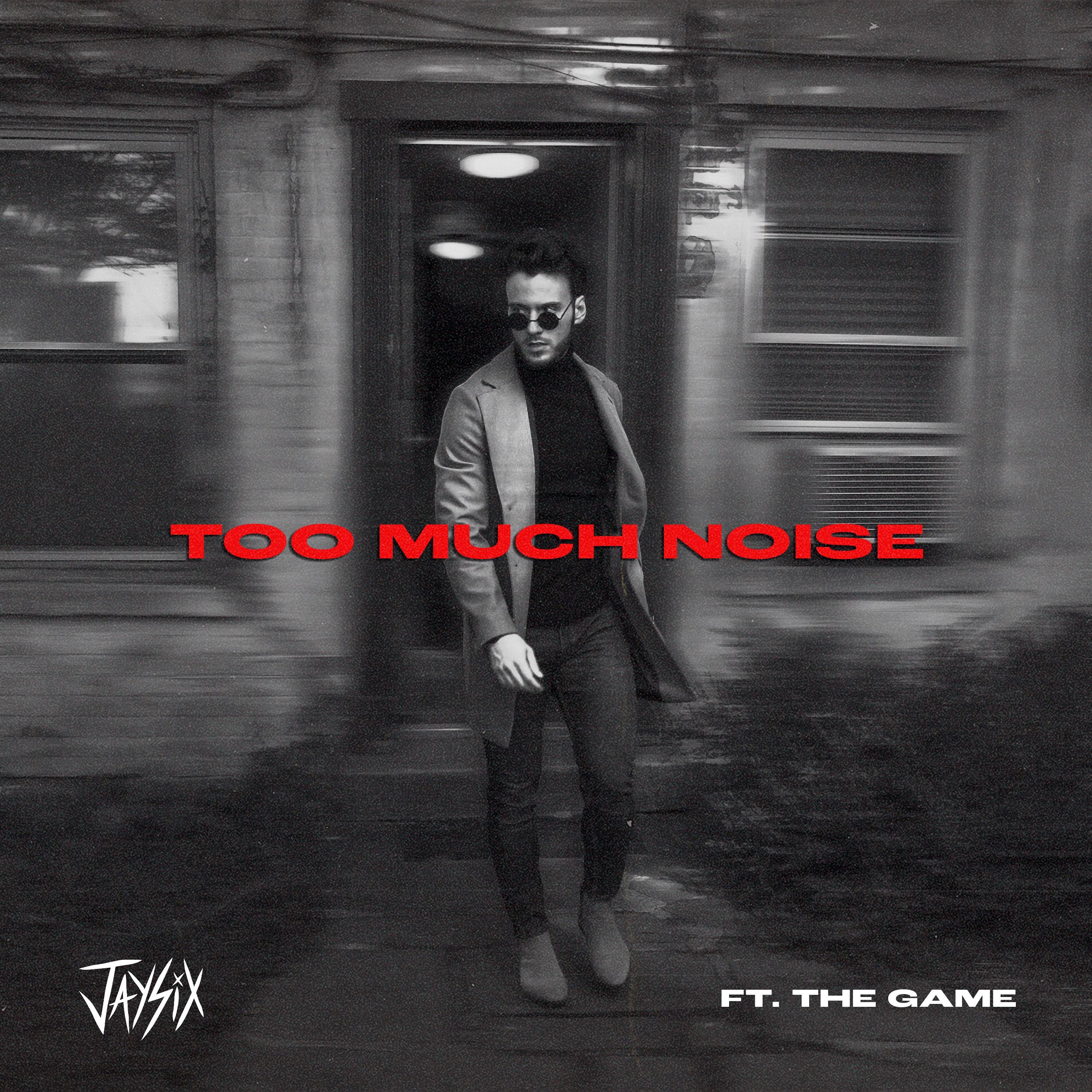 TOO MUCH NOISE (feat. The Game) - Single album cover