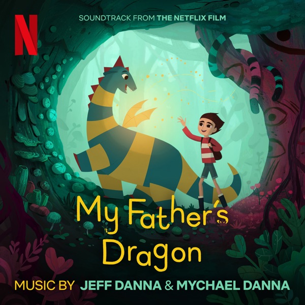 My Father's Dragon (Soundtrack from the Netflix Film) album cover
