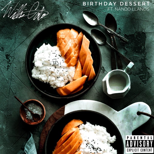 Birthday Dessert - Single (feat. Nando Llanos) - Single album cover