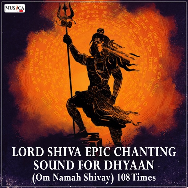 Lord Shiva Epic Chanting Sound for Dhyaan (Om Namah Shivay) 108 Times album cover