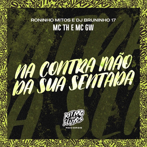 Na Contramão da Sua Sentada (feat. DJ BRUNINHO 17) - Single album cover