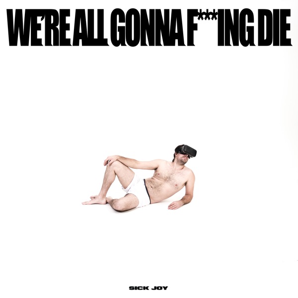 WE'RE ALL GONNA F***ING DIE. album cover