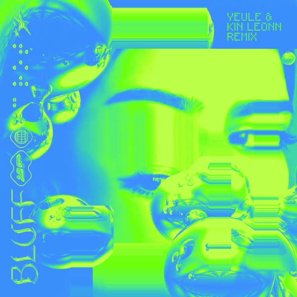 Bluff (yeule & Kin Leonn Remix) [feat. yeule & Kin Leonn] - Single album cover