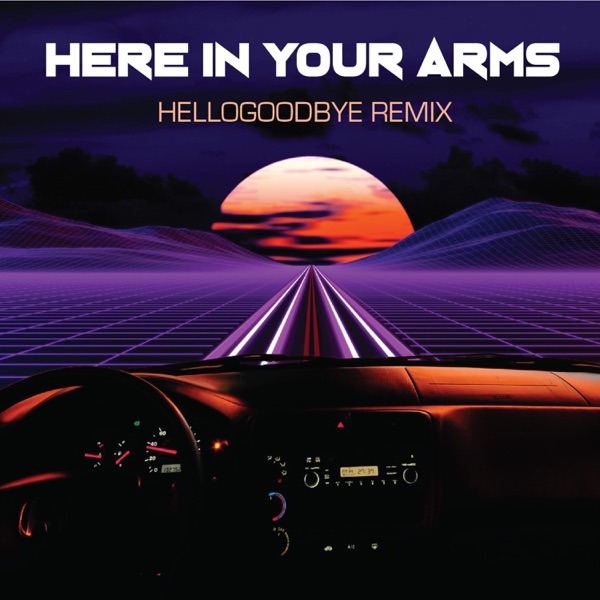 Here In Your Arms (Club Mix) (feat. Hellogoodbye) - Single album cover