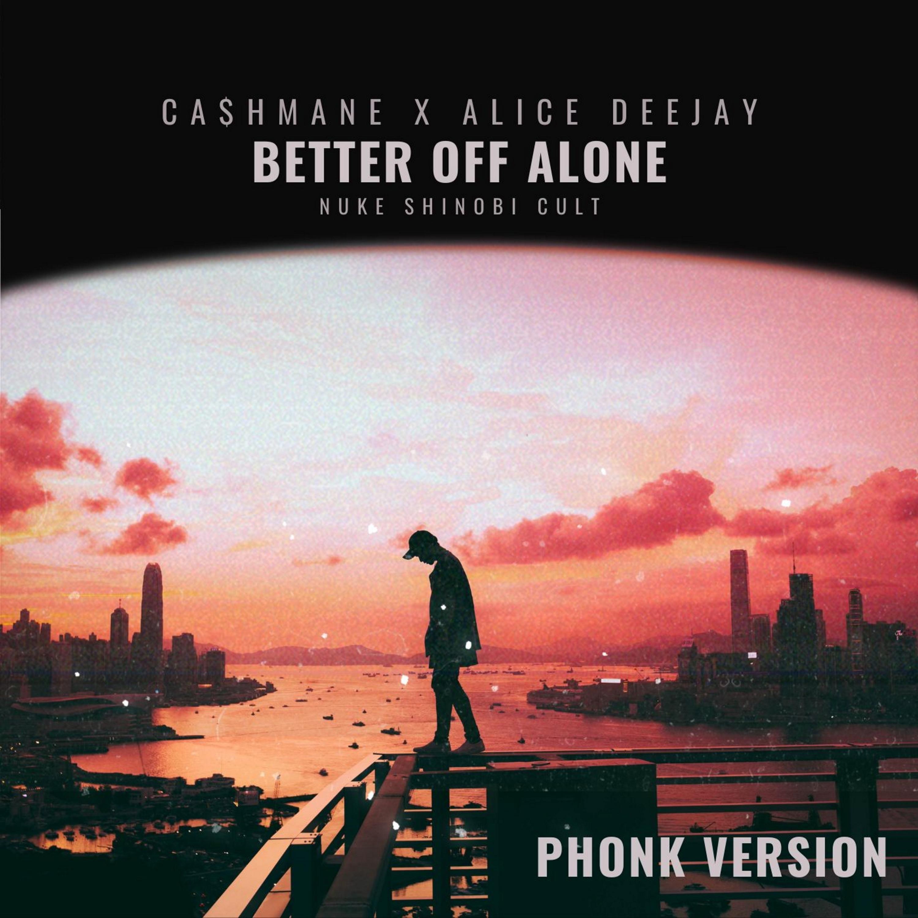 Better Off Alone (feat. Alice Deejay) [Phonk Version] - Single album cover