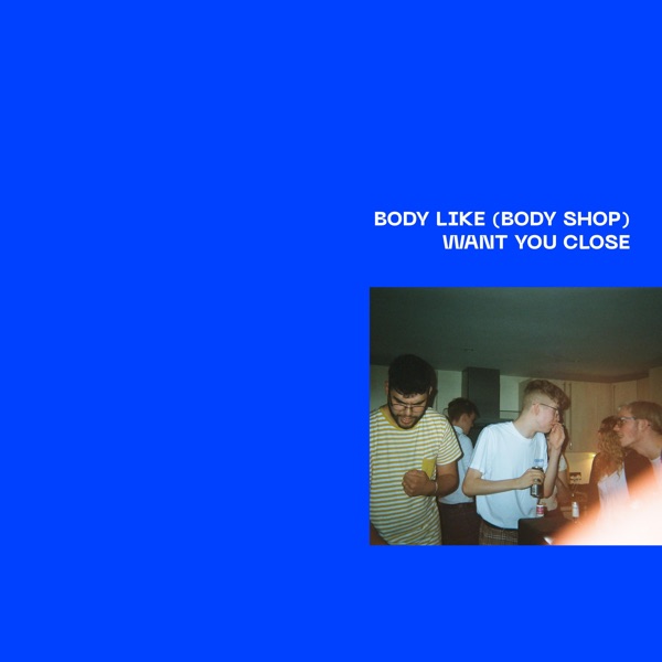 Body Like / Want You Close - Single album cover