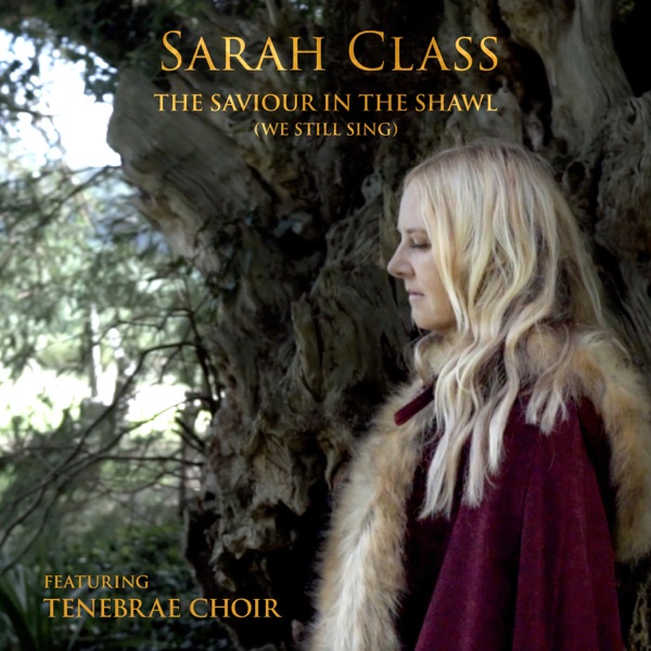 The Saviour in the Shawl (We Still Sing) (feat. Tenebrae) - Single album cover