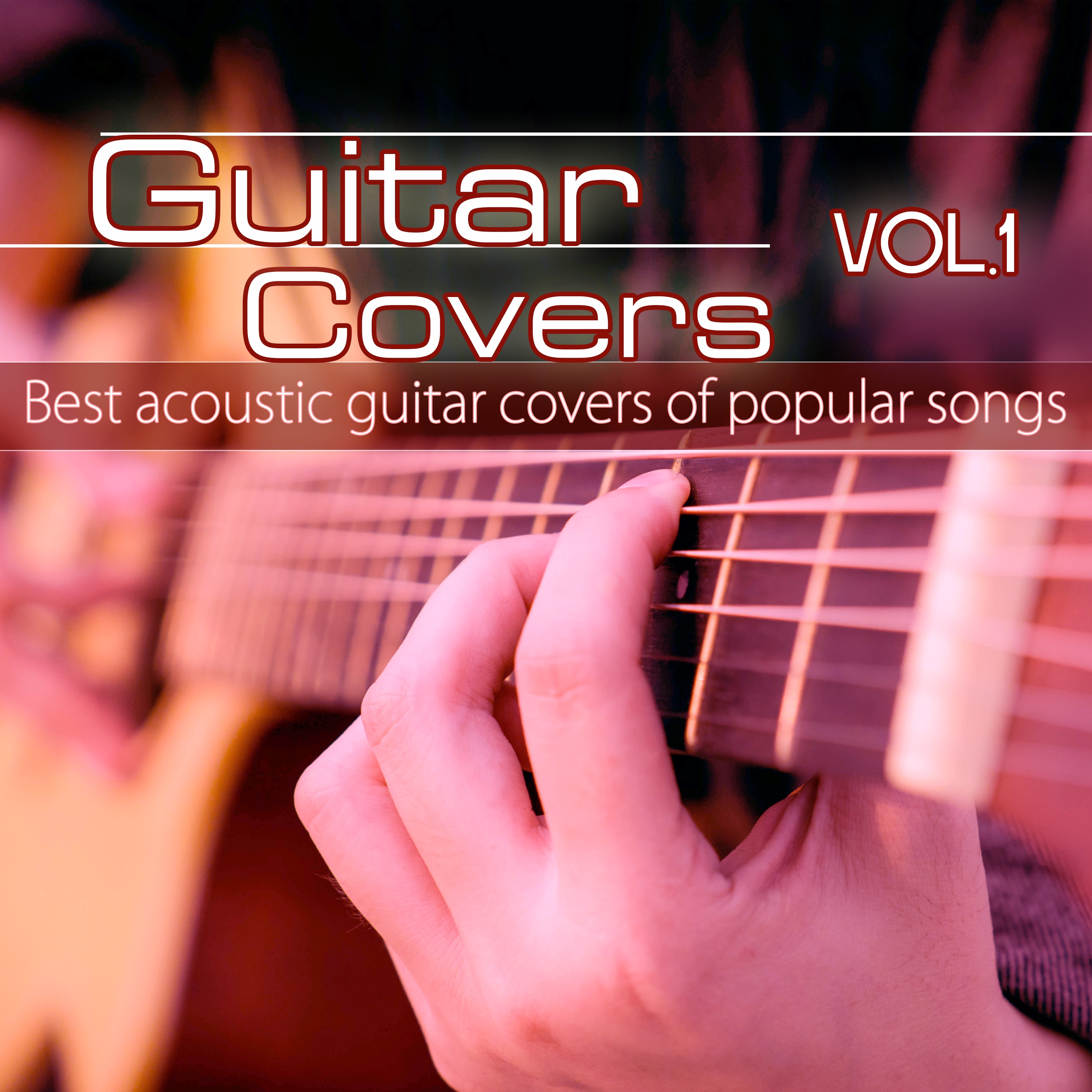 Guitar Covers Vol. 1: Best Acoustic Guitar Covers of Popular Songs album cover