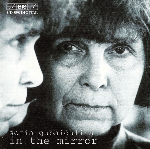Gubaidulina: In The Mirror - 3 Works, 3 Genres, 3 Epochs album cover