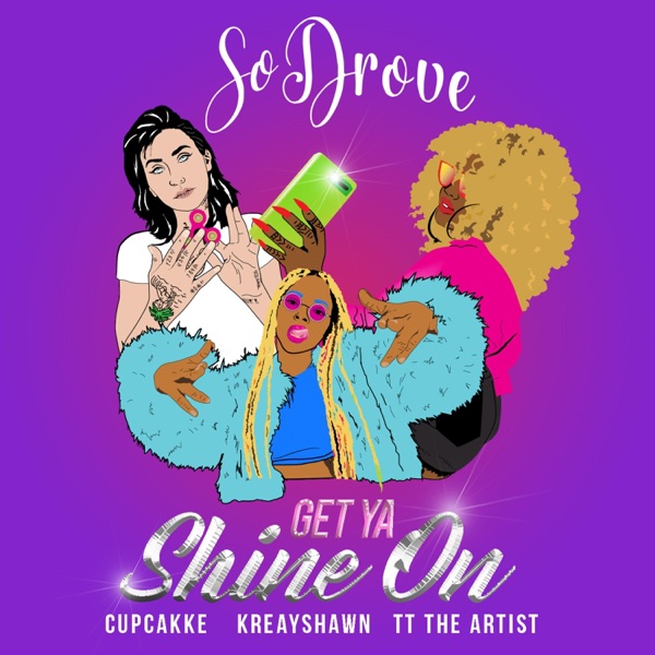 Get Ya Shine On (feat. Cupcakke, Kreayshawn & TT the Artist) - Single album cover
