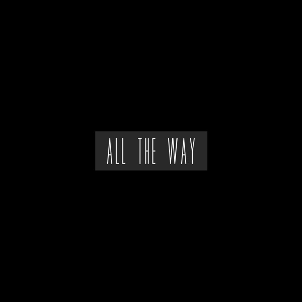 All the Way (feat. Z.Woods) - Single album cover