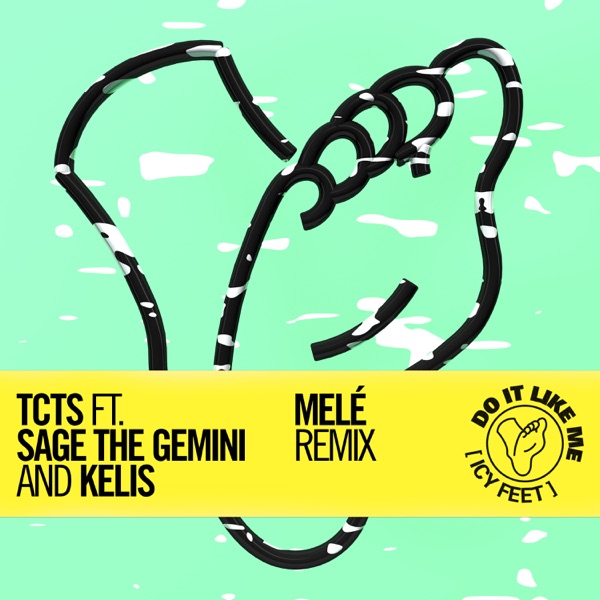 Do It Like Me (Icy Feet) [feat. Sage the Gemini & Kelis] [Melé Remix] - Single album cover