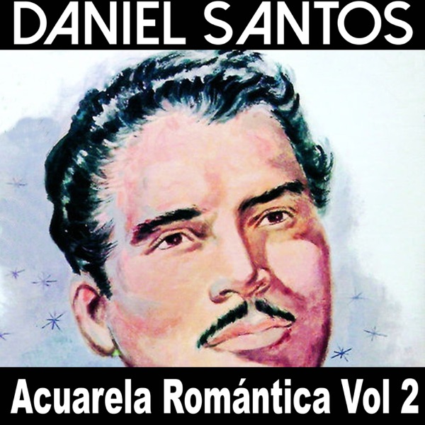 Acuarela Romántica: Daniel Santos, Vol. 2 album cover