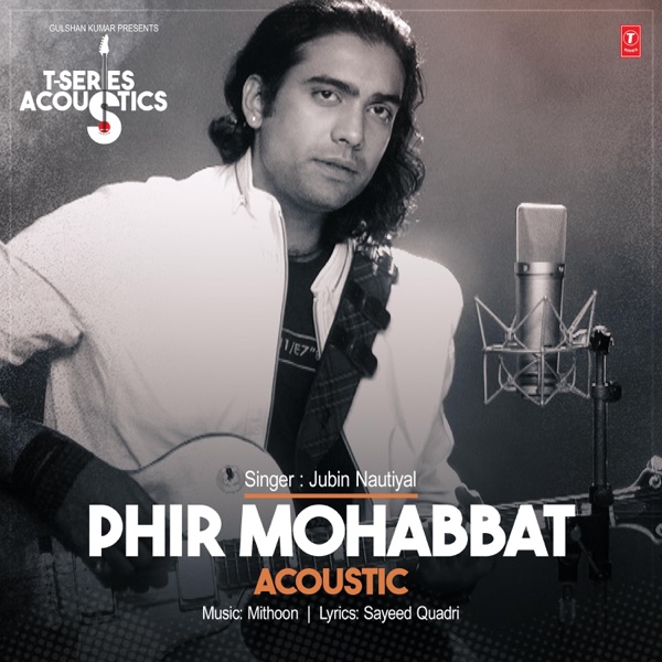 Phir Mohabbat Acoustic (From "T-Series Acoustics") - Single album cover