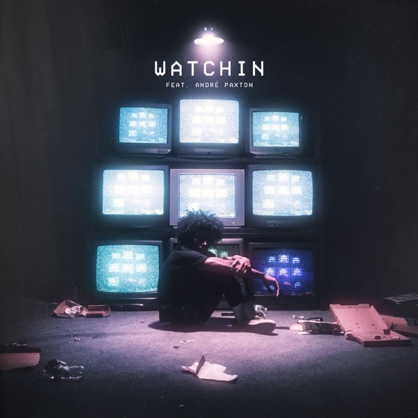 Watchin (feat. André Paxton) - Single album cover