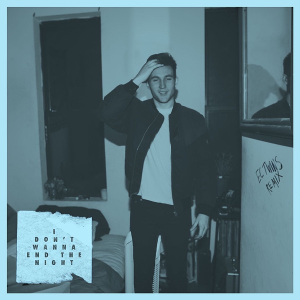 I Don't Wanna End the Night (EC Twins Remix) - Single album cover