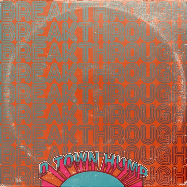 Breakthrough #Dtownhump (feat. The Texas Gentlemen, RC & the Gritz) - Single album cover