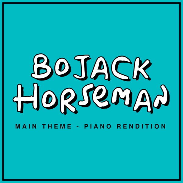 Bojack Horseman Main Theme (Piano Rendition) - Single album cover