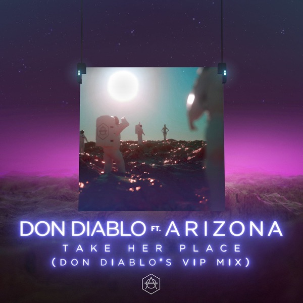 Take Her Place (feat. A R I Z O N A) [Don Diablo's VIP Mix] - Single album cover
