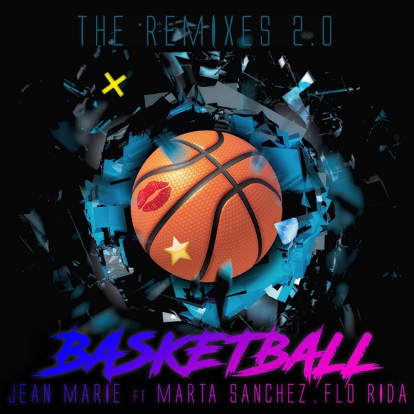 Basketball (feat. Marta Sanchez & Flo Rida) [The Remixes, Pt. 2] - EP album cover