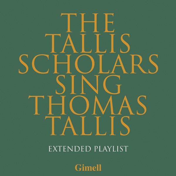 The Tallis Scholars Sing Thomas Tallis (Extended Playlist) album cover