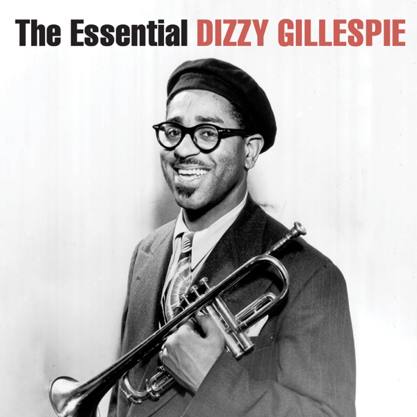 The Essential Dizzy Gillespie (Remastered) album cover