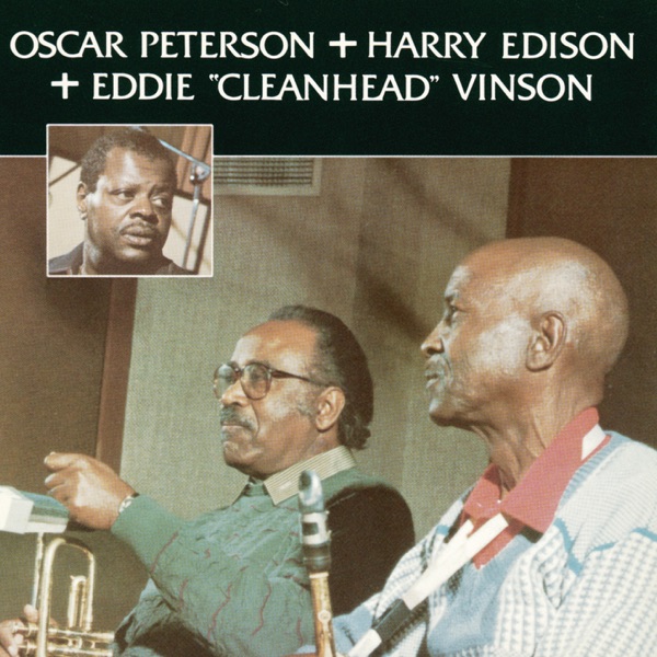 Oscar Peterson + Harry Edison + Eddie "Cleanhead" Vinson album cover