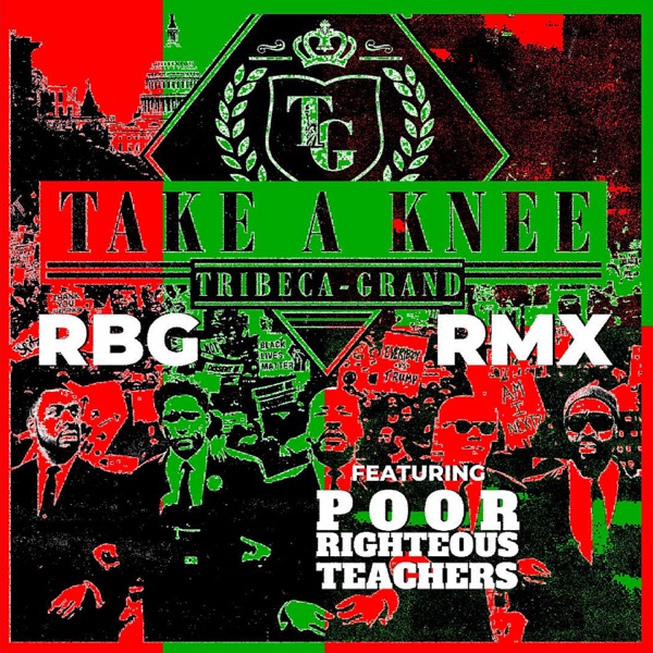 Take a Knee (RBG Remix) [feat. Poor Righteous Teachers] - Single album cover