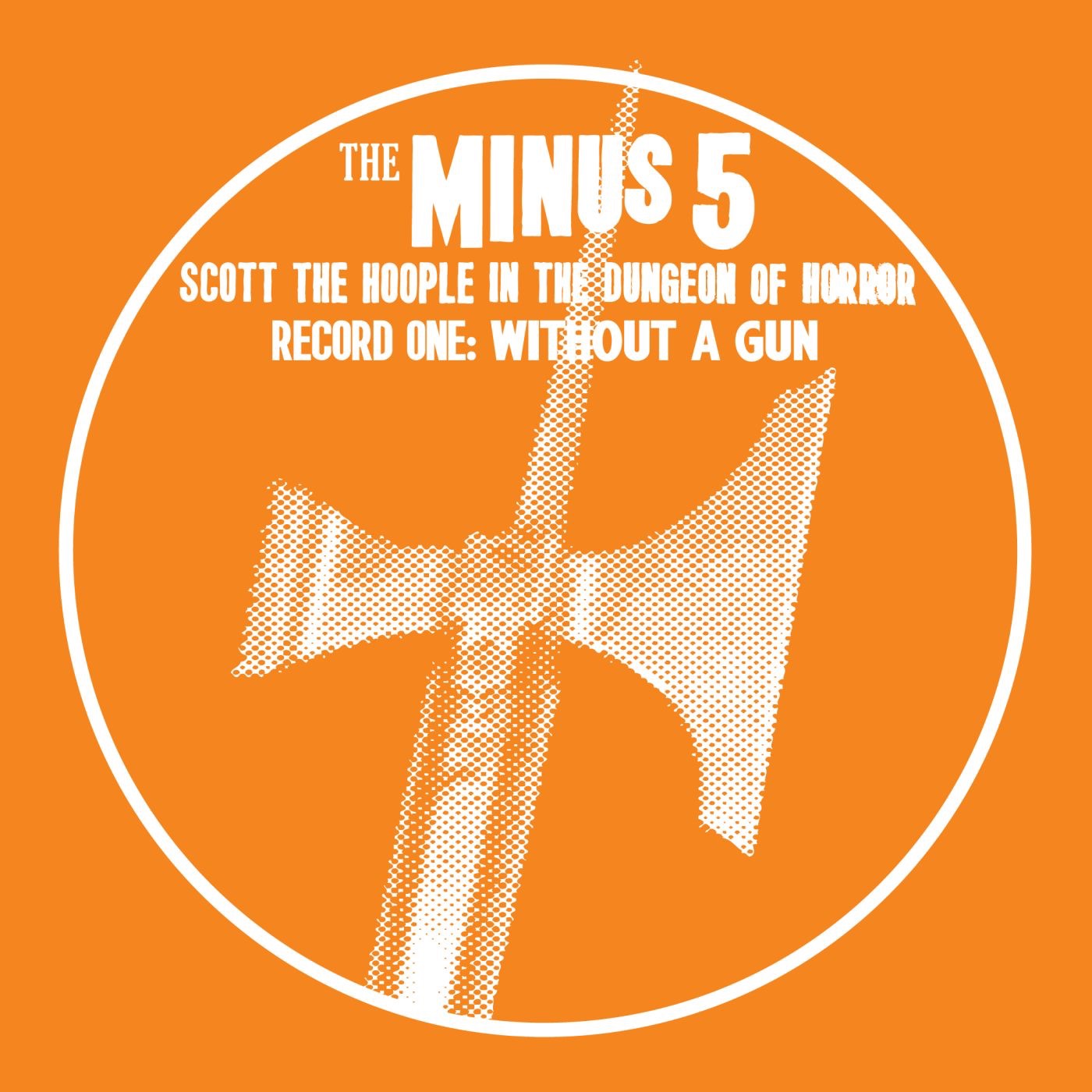 Scott the Hoople in the Dungeon of Horror - Record 1: Without a Gun album cover
