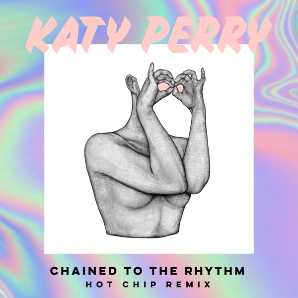 Chained To the Rhythm (Hot Chip Remix) [feat. Skip Marley] - Single album cover