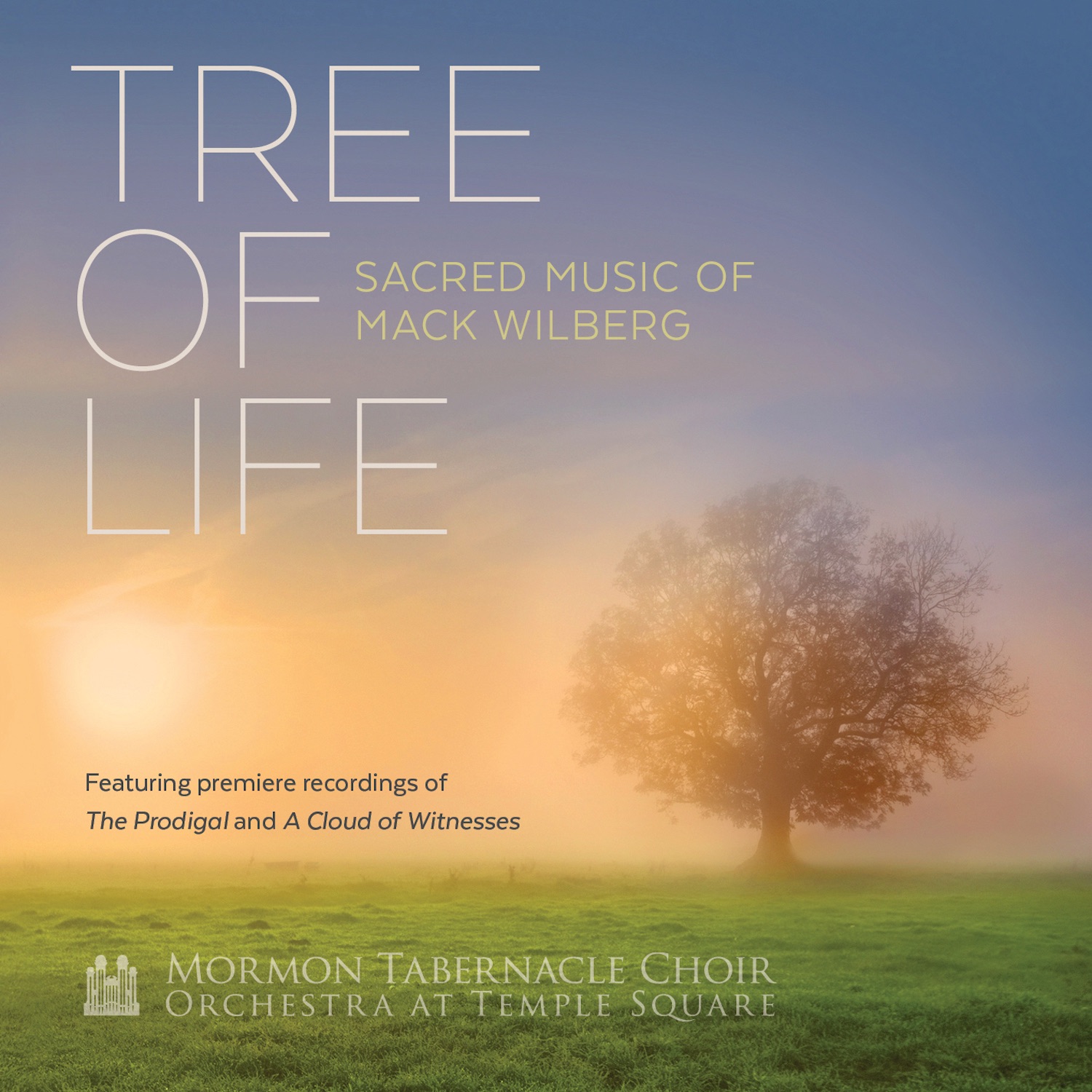 Tree of Life: Sacred Music of Mack Wilberg album cover