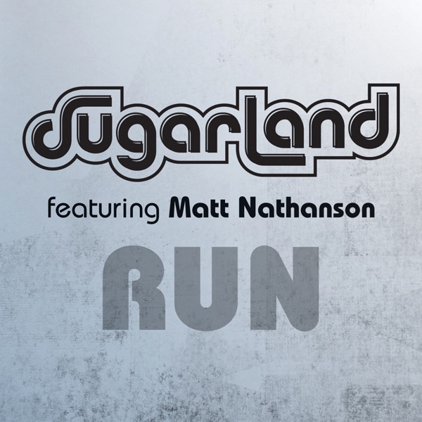 Run (Sugarland Version) [feat. Matt Nathanson] - Single album cover