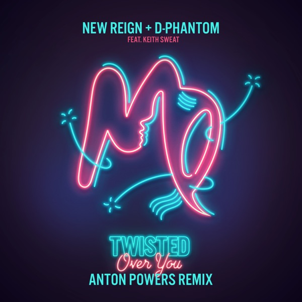 Twisted (Over You) [feat. Keith Sweat] [Anton Powers Remix] - Single album cover