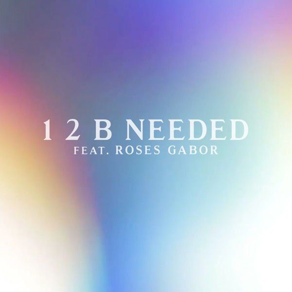 1 2 B Needed (feat. Roses Gabor) - Single album cover