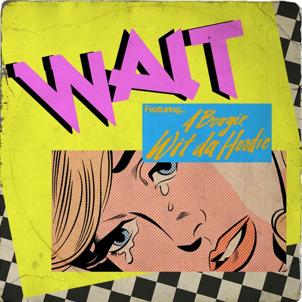 Wait (feat. A Boogie wit da Hoodie) - Single album cover