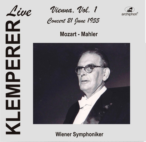 Klemperer Live: Vienna, Vol. 1 – Concert 21 June 1955 (Historical Recording) album cover