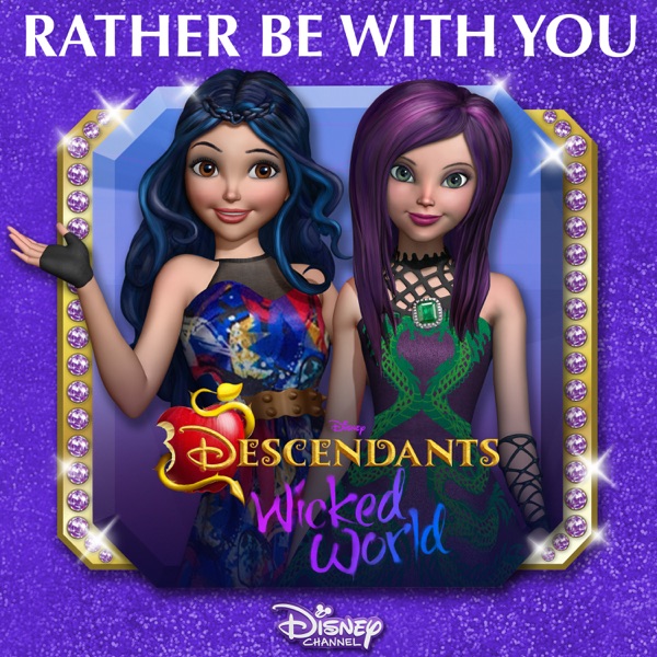 Rather Be With You (From "Descendants: Wicked World") - Single album cover