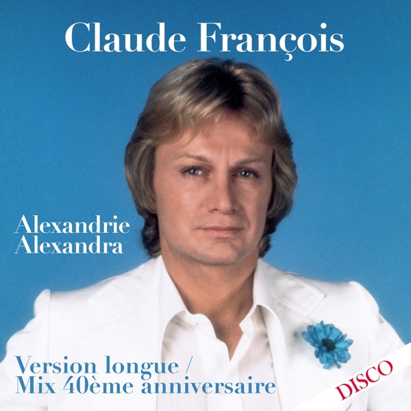Alexandrie Alexandra (Mix 40ème anniversaire) [Version longue] - Single album cover
