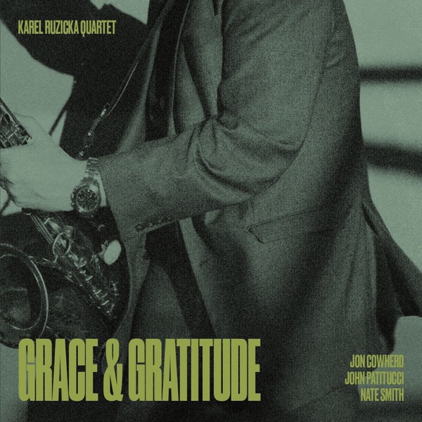 Grace & Gratitude (feat. Karel Růžička Jr., John Patitucci, Jon Cowherd & Nate Smith) album cover