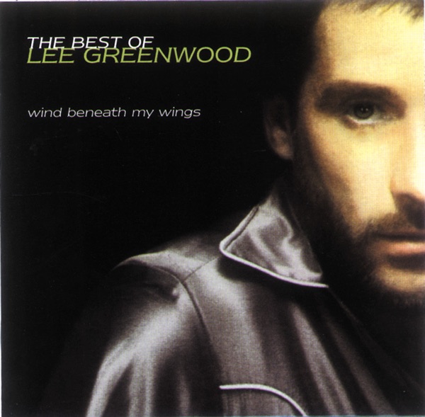 Wind Beneath My Wings: The Best of Lee Greenwood album cover