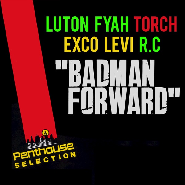 Badman Forward (feat. Exco Levi, Torch & RC) - Single album cover